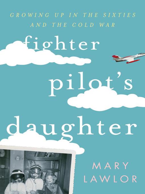 Title details for Fighter Pilot's Daughter by Mary Lawlor - Available